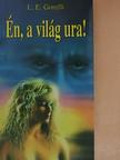 L. E. Gorelli - Én, a világ ura! [antikvár]