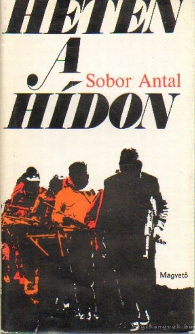 Sobor Antal - Heten a hídon [antikvár]