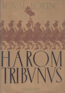 KOVAI LŐRINC - Három tribunus [antikvár]