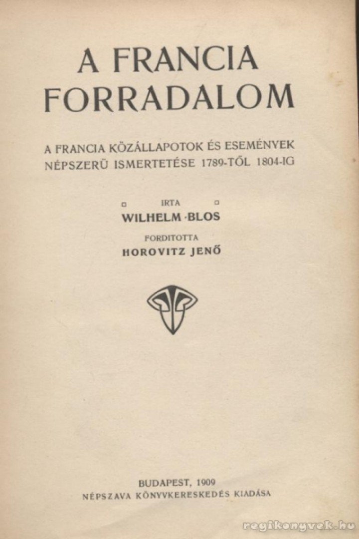 Blos, Wilhelm - A francia forradalom [antikvár]