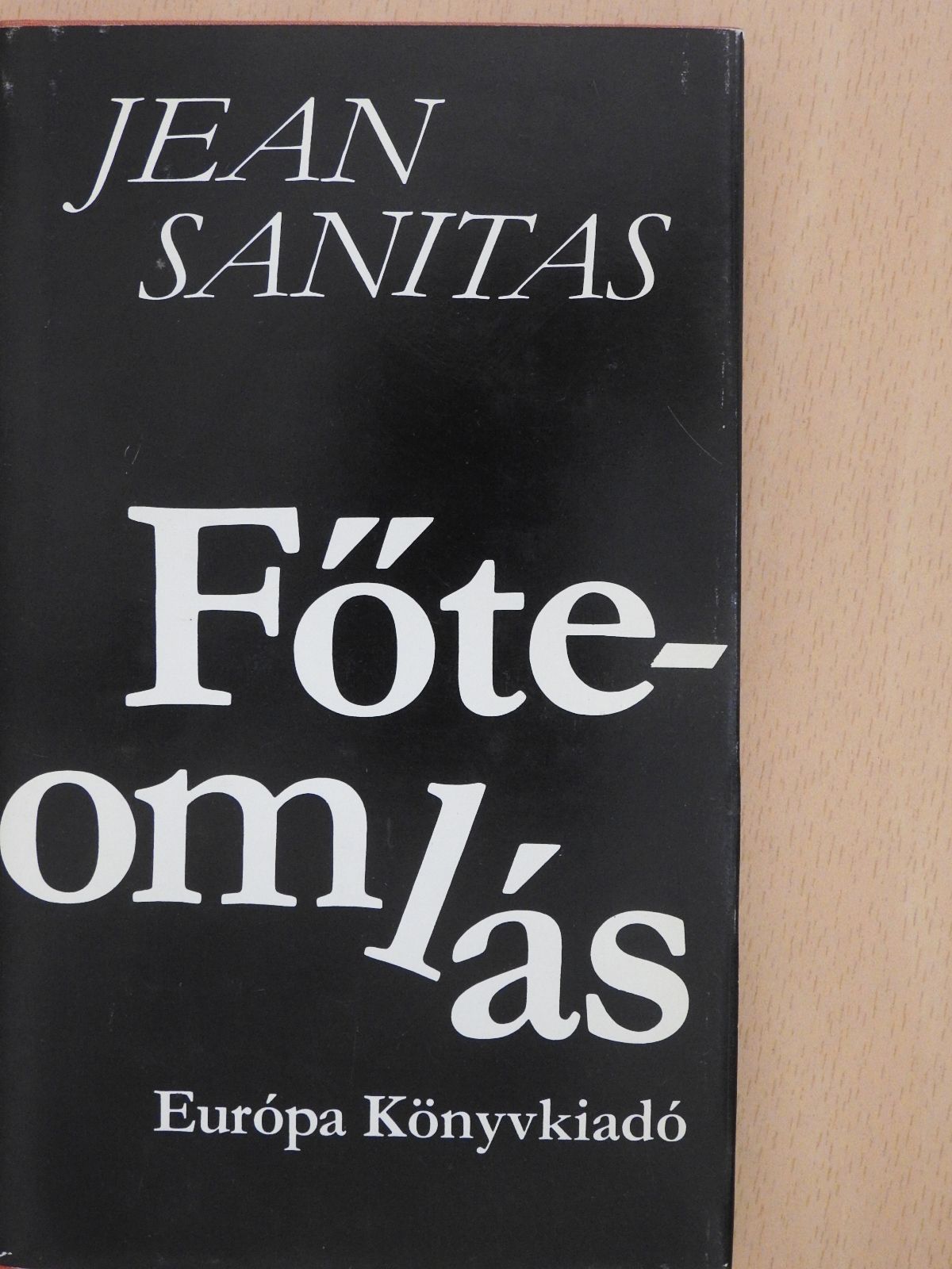 Jean Sanitas - Főteomlás (dedikált példány) [antikvár]