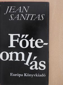 Jean Sanitas - Főteomlás (dedikált példány) [antikvár]