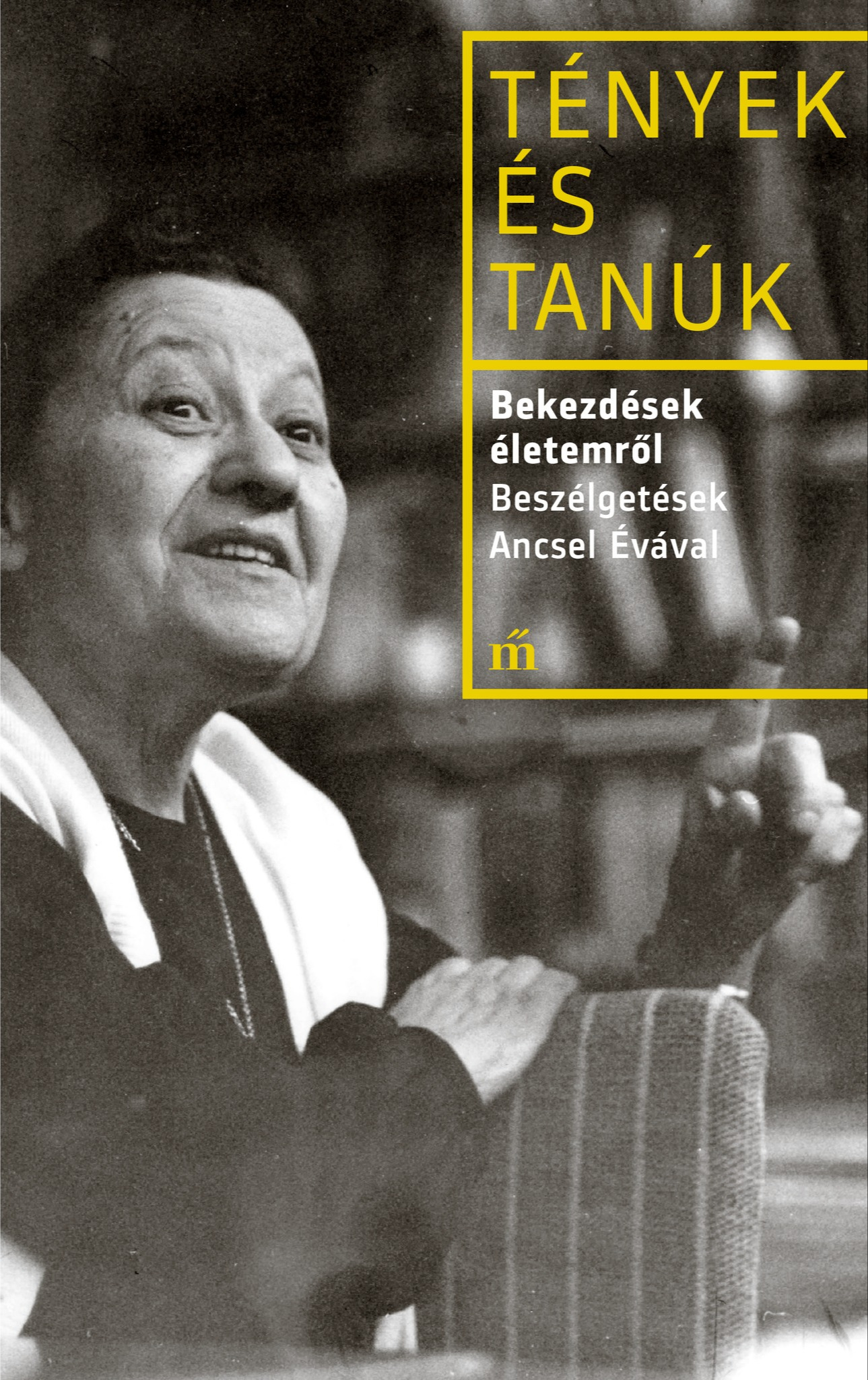 Ancsel Éva - Bekezdések életemről - Beszélgetések Ancsel Évával [eKönyv: epub, mobi]