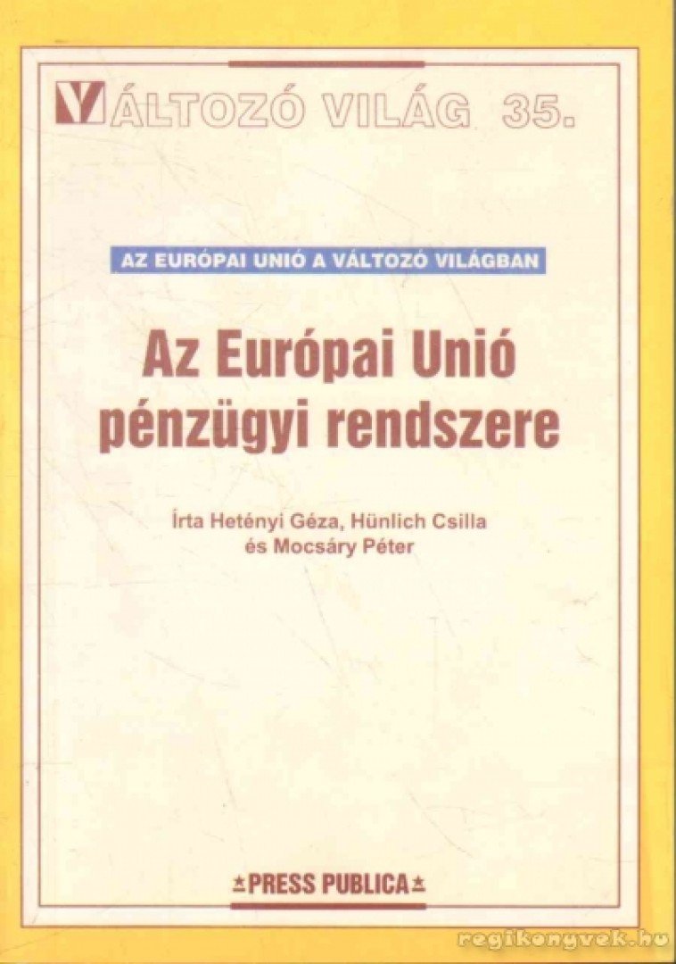Hetényi Géza, Hünlich Csilla, Mocsáry Péter - Az Európai Unió pénzügyi rendszere [antikvár]