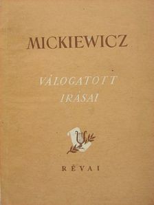 Mickiewicz - Mickiewicz válogatott írásai [antikvár]