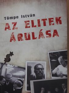 Tömpe István - Az elitek árulása (dedikált példány) [antikvár]