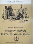 Selmeczi Kovács Attila - Györffy István élete és munkássága (dedikált példány) [antikvár]