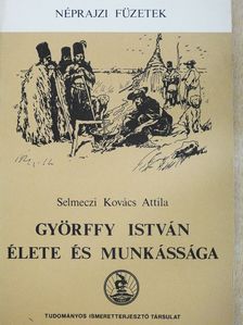 Selmeczi Kovács Attila - Györffy István élete és munkássága (dedikált példány) [antikvár]