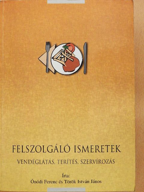 Ónódi Ferenc - Felszolgáló ismeretek [antikvár]