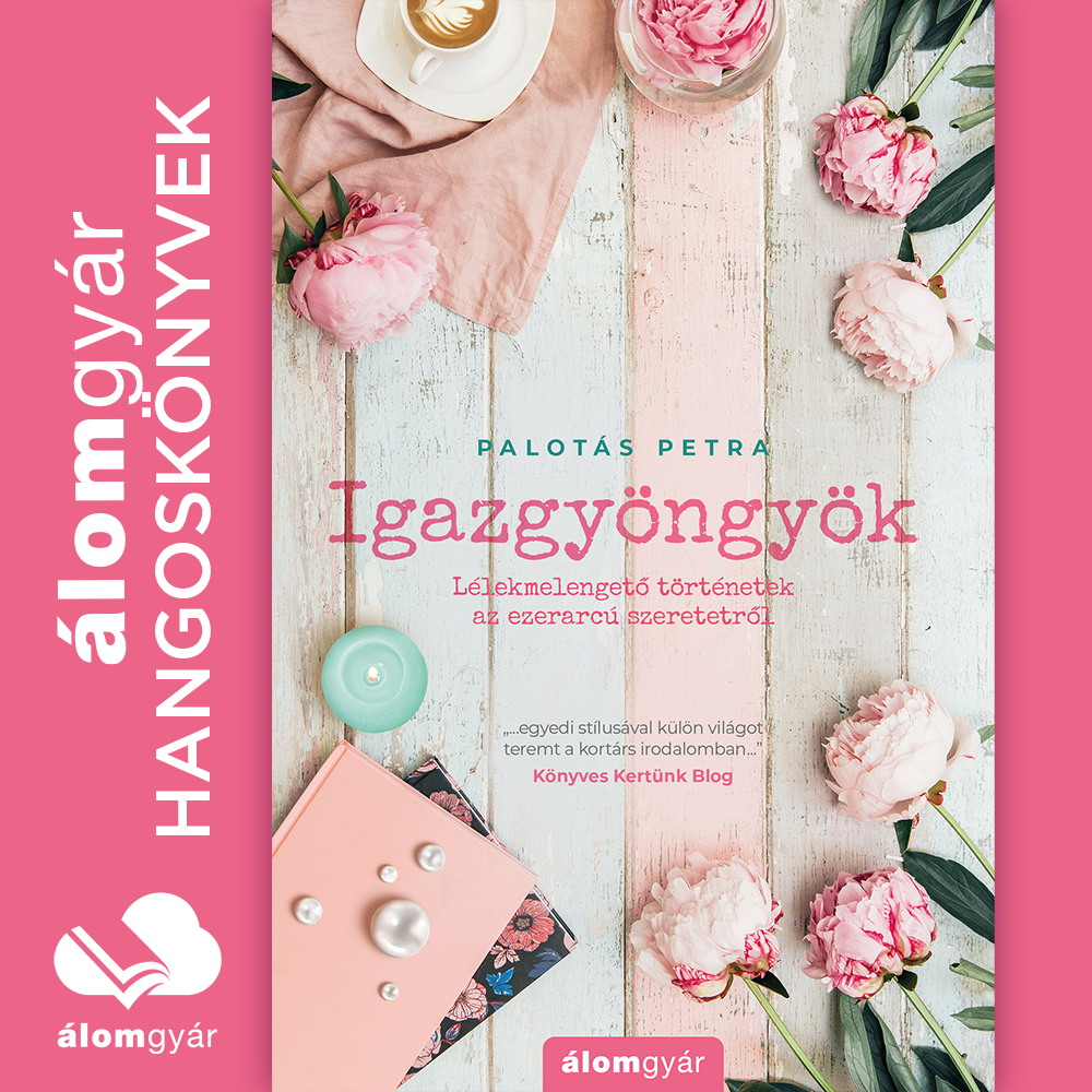 Palotás Petra - Igazgyöngyök [eHangoskönyv]