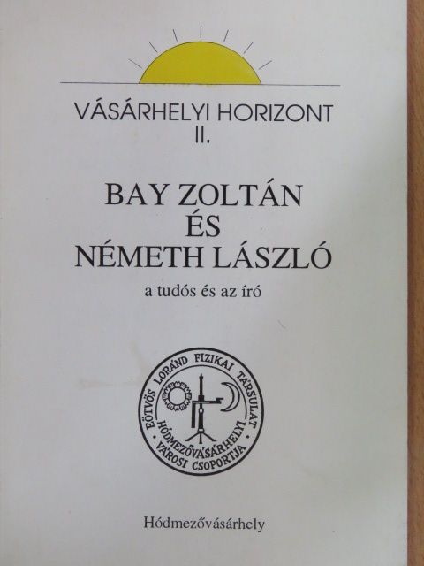 Marx György - Bay Zoltán és Németh László [antikvár]