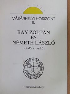 Marx György - Bay Zoltán és Németh László [antikvár]