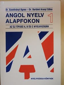 Dr. Bartáné Aranyi Edina - Angol nyelv alapfokon 1. [antikvár]