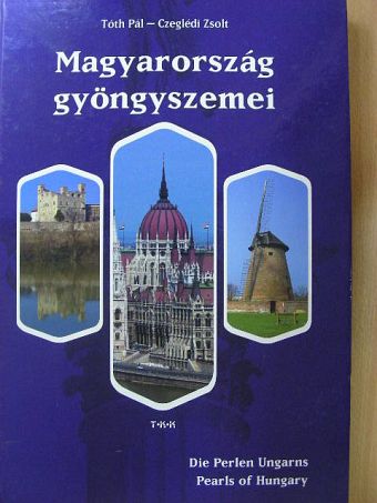 Czeglédi Zsolt - Magyarország gyöngyszemei [antikvár]