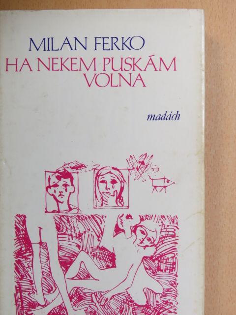 Milan Ferko - Ha nekem puskám volna [antikvár]