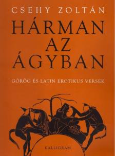 Csehy Zoltán - Hárman az ágyban [antikvár]