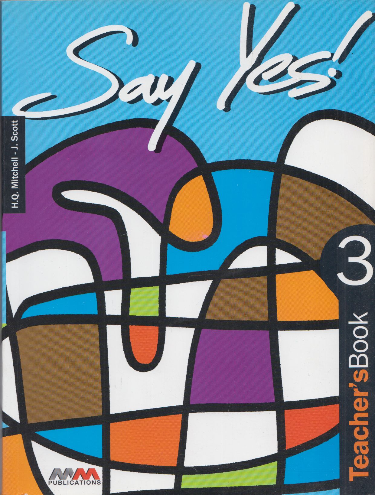 H.Q. Mitchell, J. Scott - Say Yes! 3 - Teacher's Book [antikvár]