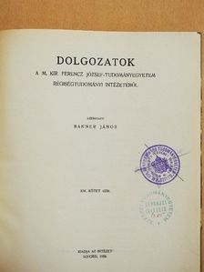 Dr. Bálint Alajos - Dolgozatok a M. Kir. Ferencz József-Tudományegyetem Régiségtudományi Intézetéből XIV. [antikvár]