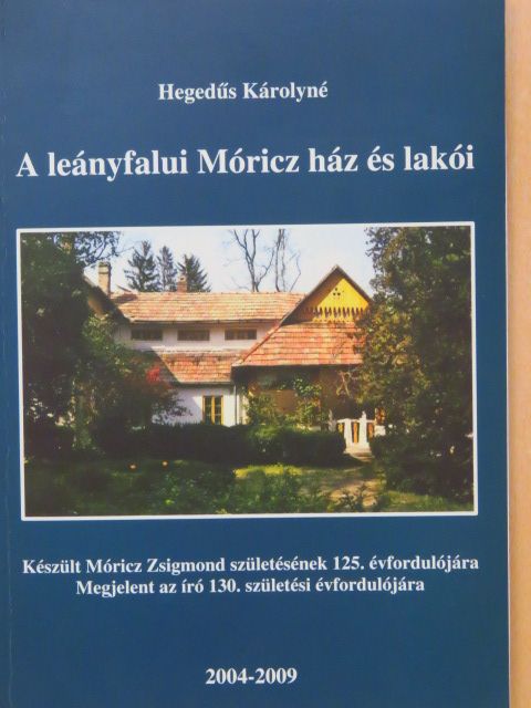 Hegedűs Károlyné - A leányfalui Móricz ház és lakói [antikvár]