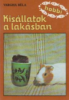 VARGHA BÉLA - Kisállatok a lakásban [antikvár]