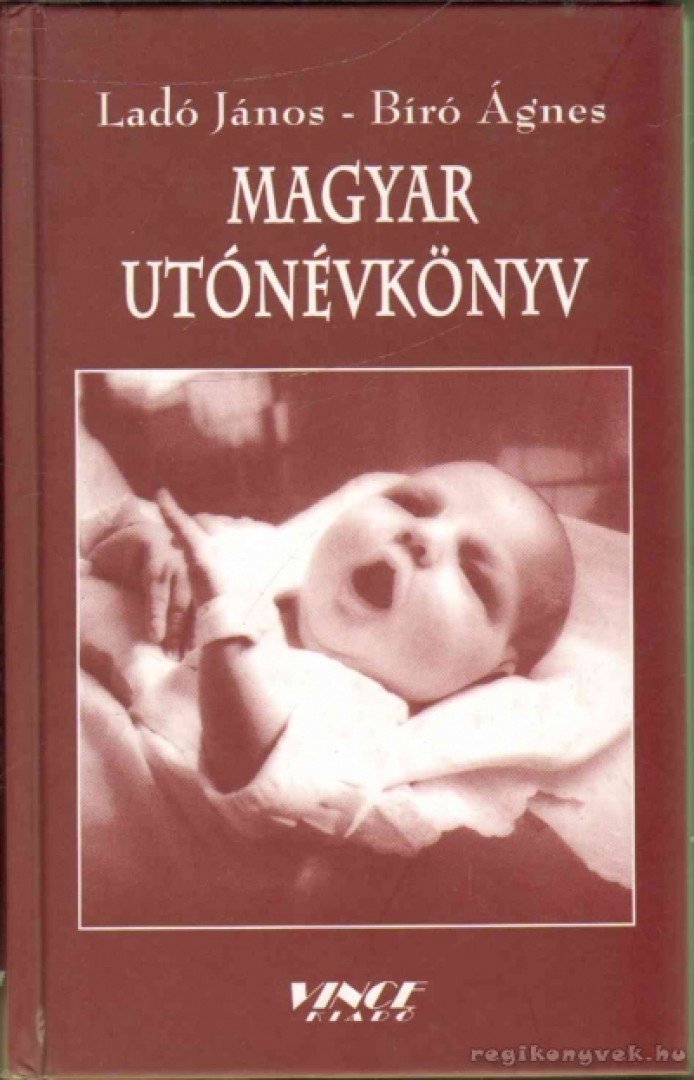 Ladó János, Bíró Ágnes - Magyar utónévkönyv [antikvár]