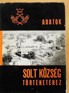 Dr. Nagy Béla - Adatok Solt község történetéhez [antikvár]