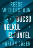 Harlan Coben-Reese Witherspoon - Búcsú nélkül eltűntél