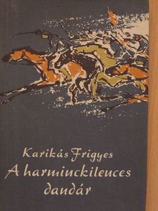 Karikás Frigyes - A harminckilences dandár [antikvár]