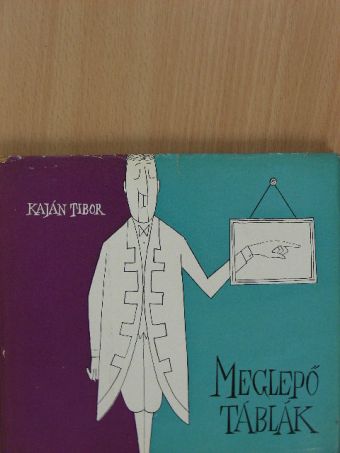 Kaján Tibor - Meglepő táblák [antikvár]
