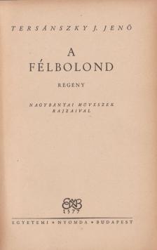 Tersánszky J. Jenő - A félbolond [antikvár]