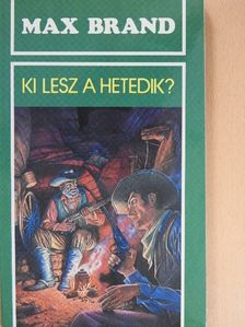 Max Brand - Ki lesz a hetedik? [antikvár]
