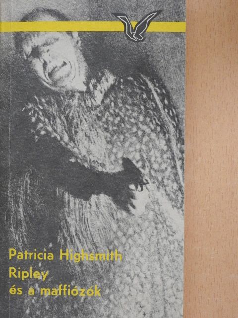 Patricia Highsmith - Ripley és a maffiózók [antikvár]
