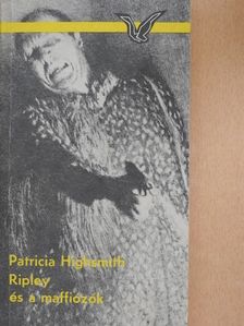Patricia Highsmith - Ripley és a maffiózók [antikvár]