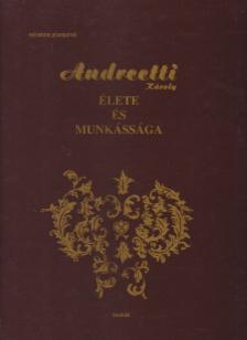 Németh Józsefné - Andreetti Károly élete és munkássága [antikvár]