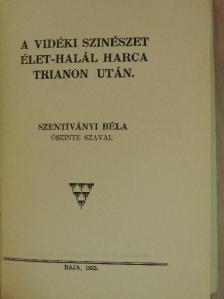 Szentiványi Béla - A vidéki szinészet élet-halál harca Trianon után [antikvár]