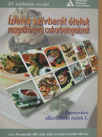 Jennifer Bucko - Ízletes szívbarát ételek receptkönyve cukorbetegeknek [antikvár]