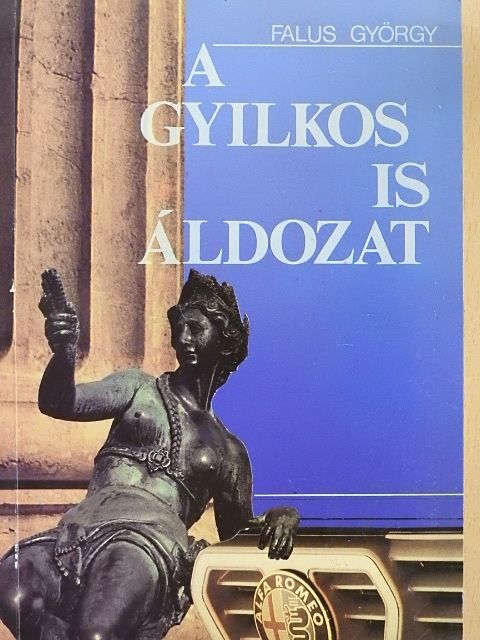 Falus György - A gyilkos is áldozat [antikvár]