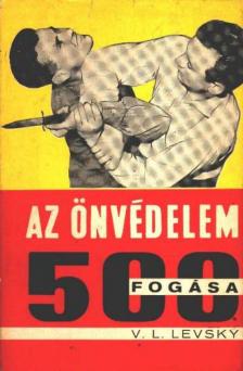 Levsky, Vojtechl - Az önvédelem 500 fogása [antikvár]