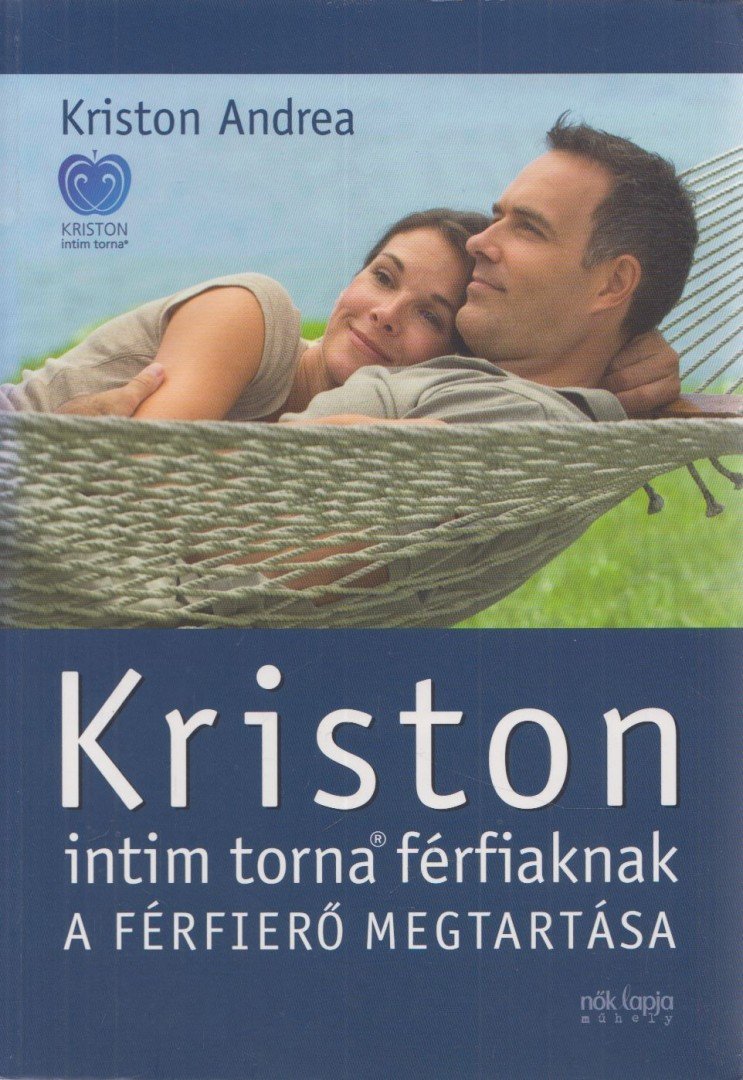 Kriston Andrea - Kriston intim torna férfiaknak - A férfierő megtartása - 2. kiadás [antikvár]