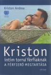 Kriston Andrea - Kriston intim torna férfiaknak - A férfierő megtartása - 2. kiadás [antikvár]