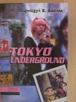 Vágvölgyi B. András - Tokyo Underground [antikvár]