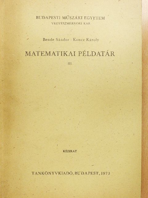 Bende Sándor - Matematikai példatár III.  [antikvár]