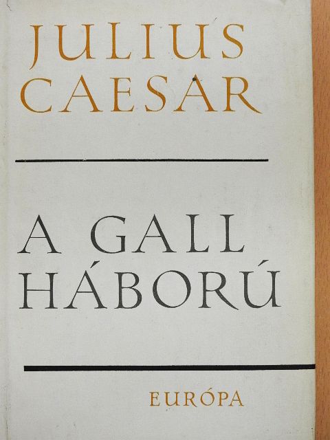 Julius Caesar - A gall háború [antikvár]