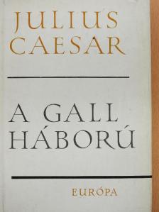 Julius Caesar - A gall háború [antikvár]