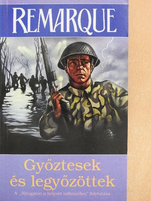 E. M. Remarque - Győztesek és legyőzöttek [antikvár]