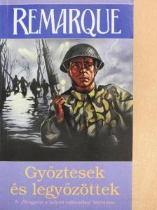 E. M. Remarque - Győztesek és legyőzöttek [antikvár]