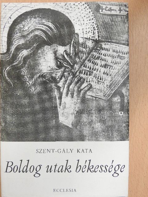 Szent-Gály Kata - Boldog utak békessége [antikvár]