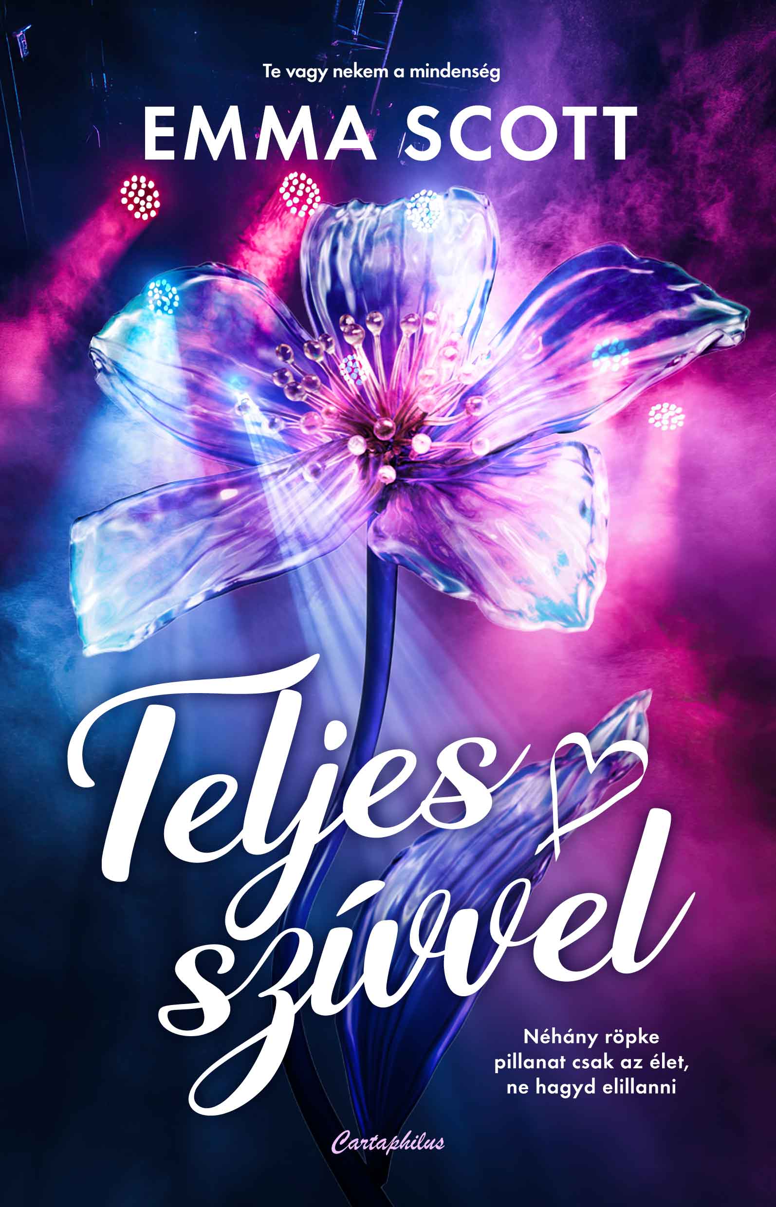 Emma Scott - Teljes szívvel