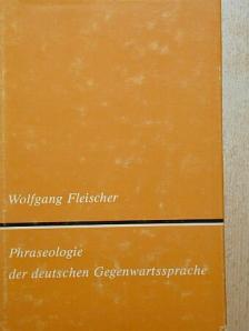 Wolfgang Fleischer - Phraseologie der deutschen Gegenwartssprache [antikvár]