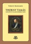Tornyi Barnabás - THORNY TAMÁS Lugosi és karánsebesi bán
